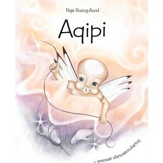 Naja Rosing-Asvid - Aqipi: Aqipi - anersaat silarsuaannukartoq