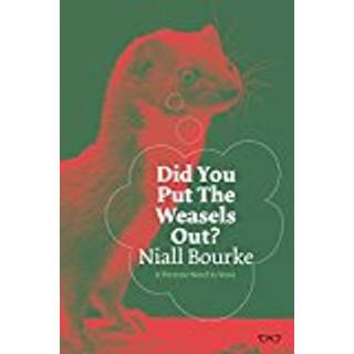 Did You Put The Weasels Out?