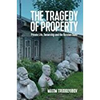 The Tragedy of Property