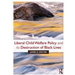 Liberal Child Welfare Policy and its Destruction of Black Lives