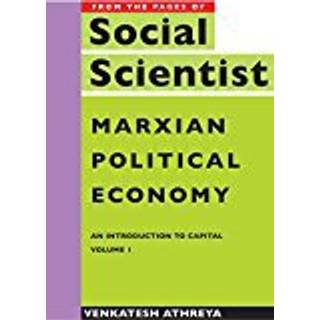 Marxian Political Economy – An Introduction to Capital Vol. 1