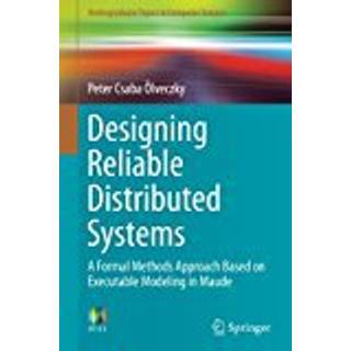 Designing Reliable Distributed Systems (4, 2018) | Peter Csaba Olveczky