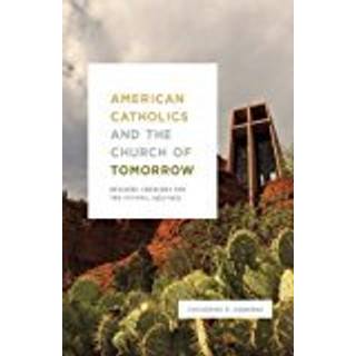 American Catholics and the Church of Tomorrow