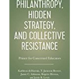 Philanthropy, Hidden Strategy, and Collective Resistance