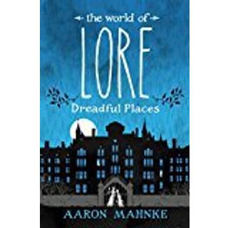 The World of Lore: Dreadful Places