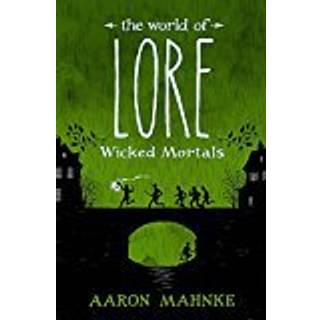 The World of Lore, Volume 2: Wicked Mortals
