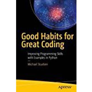 Good Habits for Great Coding (4, 2018) | Michael Stueben
