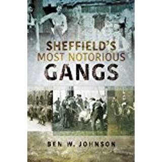 Sheffield's Most Notorious Gangs