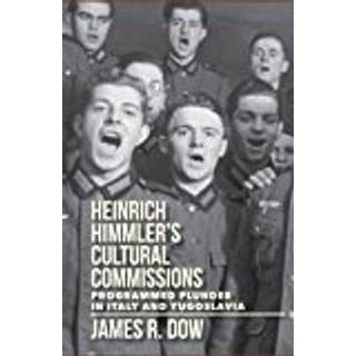 Heinrich Himmler's Cultural Commissions