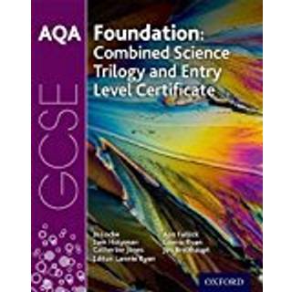 AQA GCSE Foundation: Combined Science Trilogy and Entry Level Certificate Student Book