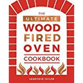 The Ultimate Wood-Fired Oven Cookbook