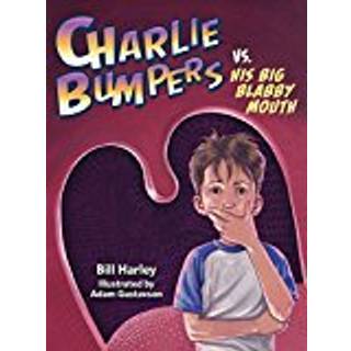 Charlie Bumpers vs. His Big Blabby Mouth