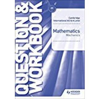 Cambridge International AS & A Level Mathematics Mechanics Question & Workbook