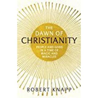 The Dawn of Christianity