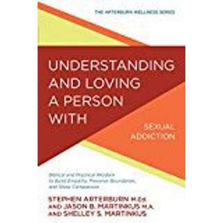Understanding and Loving a Person with Sexual Addiction