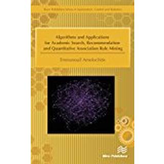 Algorithms and Applications for Academic Search, Recommendation and Quantitative Association Rule Mining