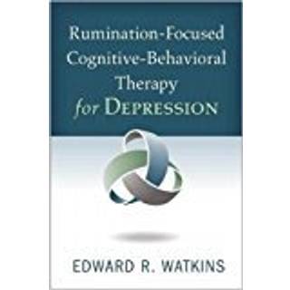 Rumination-Focused Cognitive-Behavioral Therapy for Depression