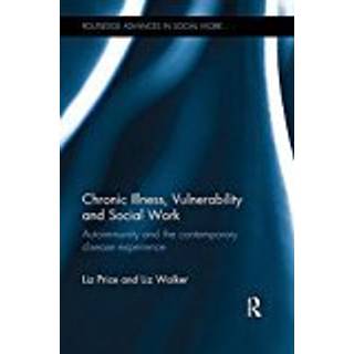 Chronic Illness, Vulnerability and Social Work