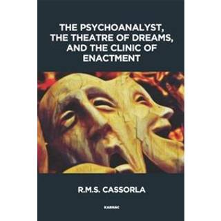 The Psychoanalyst, the Theatre of Dreams and the Clinic of Enactment