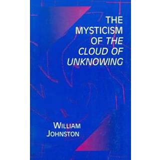The Mysticism of the Cloud of Unknowing