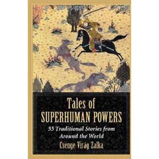 Tales of Superhuman Powers