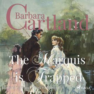 The Marquis is Trapped (Barbara Cartland's Pink Collection 68)