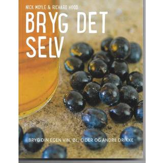 Bryg det selv - Nick Moyle & Richard Hood
