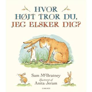 Hvor højt tror du jeg elsker dig? af Sam McBratney