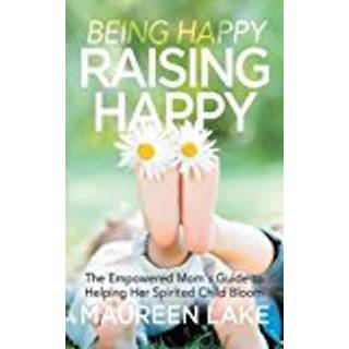 Being Happy, Raising Happy