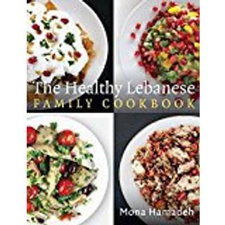 The Healthy Lebanese Family Cookbook