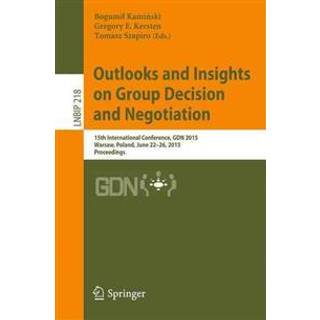 Outlooks and Insights on Group Decision and Negotiation