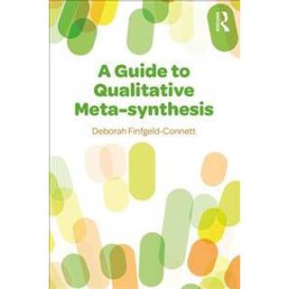 A Guide to Qualitative Meta-synthesis