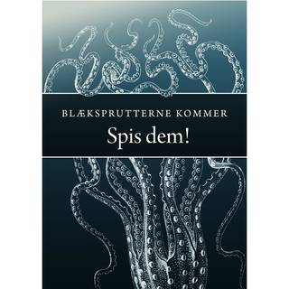 Blæksprutterne kommer. Spis dem!
