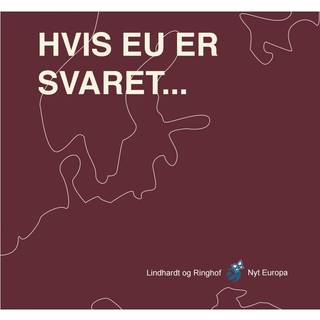 Hvis EU er svaret, hvad er så spørgsmålet?