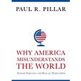Why America Misunderstands the World