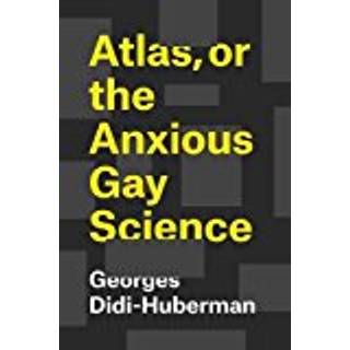 Atlas, or the Anxious Gay Science