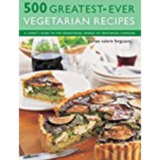 500 Greatest-Ever Vegetarian Recipes