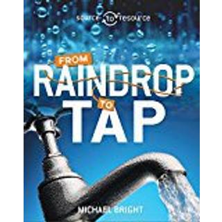 Source to Resource: Water: From Raindrop to Tap