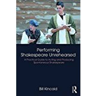 Performing Shakespeare Unrehearsed
