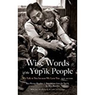 Wise Words of the Yup'ik People