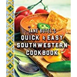 Jane Butel's Quick and Easy Southwestern Cookbook