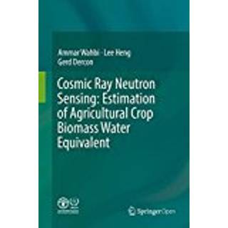 Cosmic Ray Neutron Sensing: Estimation of Agricultural Crop Biomass Water Equivalent