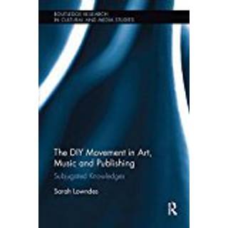 The DIY Movement in Art, Music and Publishing