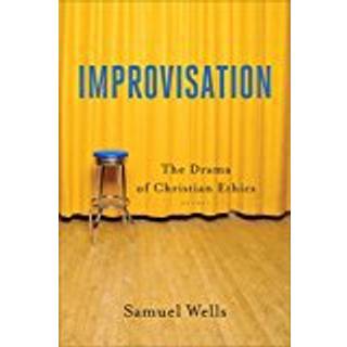 Improvisation – The Drama of Christian Ethics