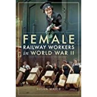 Female Railway Workers in World War II