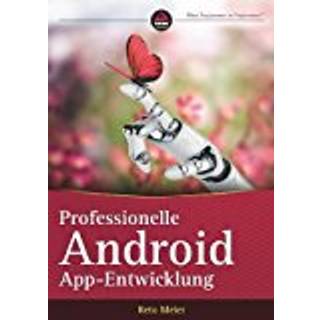 Professionelle Android App-Entwicklung, Edition 1 (Physical)