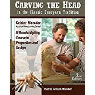 Carving the Head in the Classic European Tradition, Revised Edition