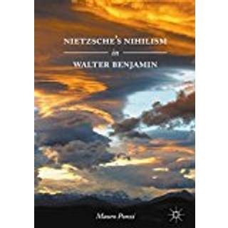 Nietzsche’s Nihilism in Walter Benjamin