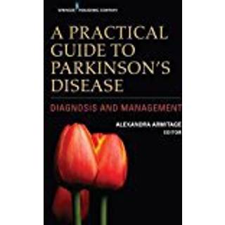 A Practical Guide to Parkinson’s Disease