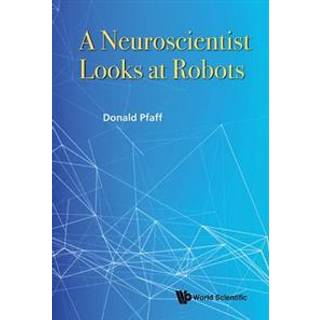 Neuroscientist Looks At Robots, A